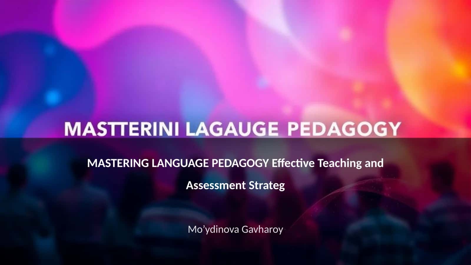 MASTERING LANGUAGE PEDAGOGY Effective Teaching and Assessment Strateg