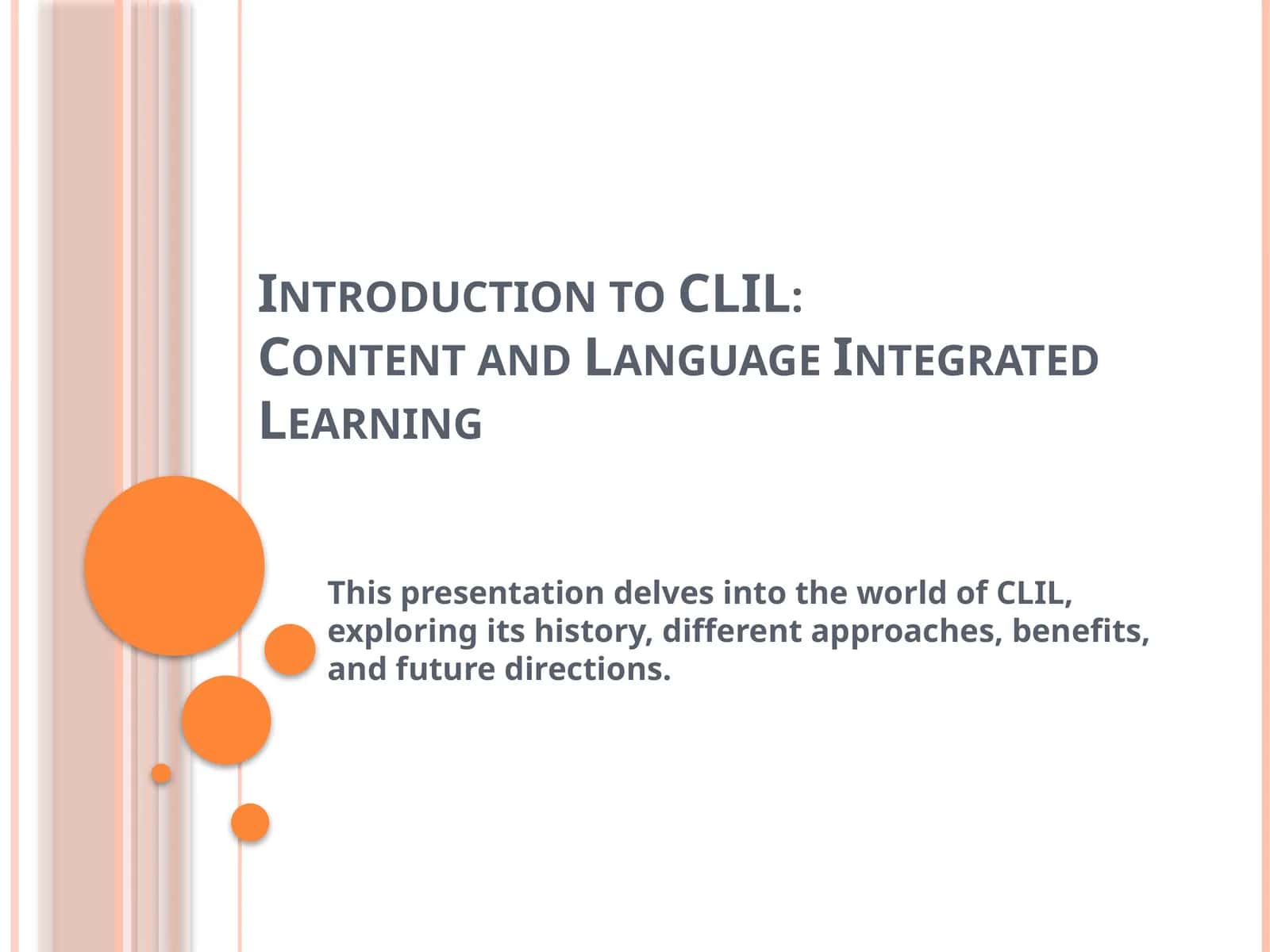 Introduction to CLIL: Content and Language Integrated Learning