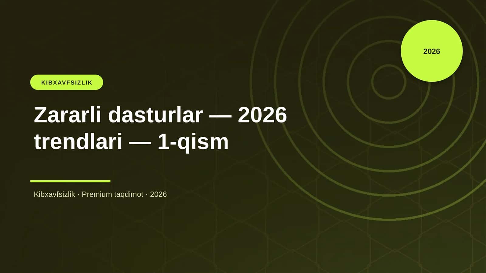 Zararli dasturlar — 2026 trendlari — 1-qism