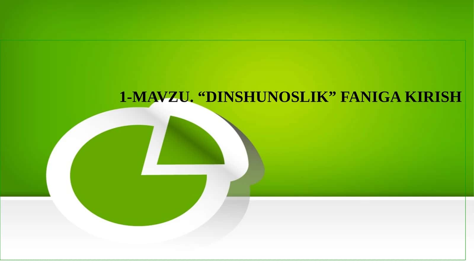DINSHUNOSLIK FANIGA KIRISH