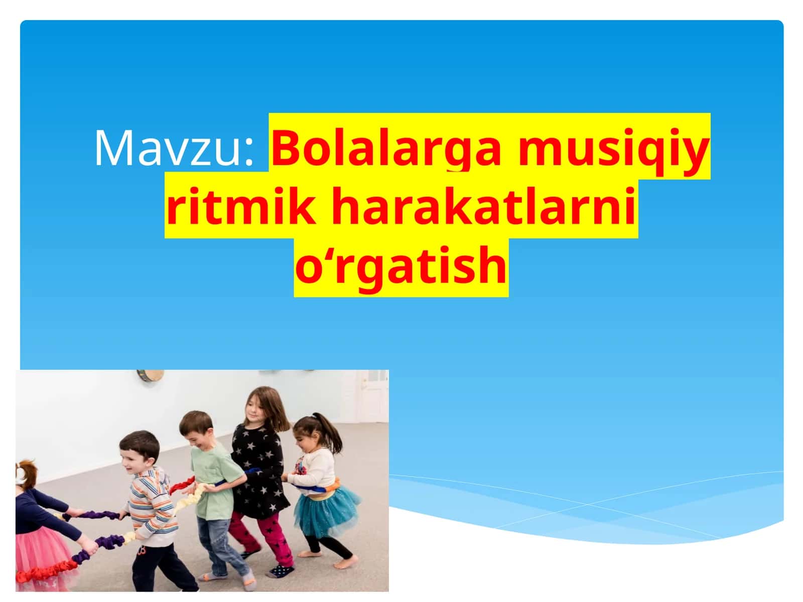 Bolalarga musiqiy ritmik harakatlarni o‘rgatish