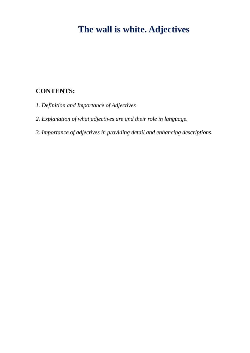 The wall is white. Adjectives