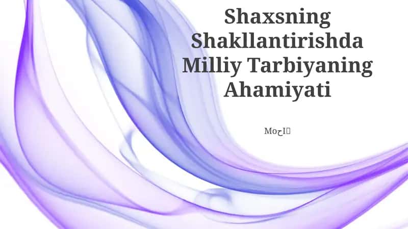 Shaxsning Shakllantirishda Milliy Tarbiyaning Ahamiyati