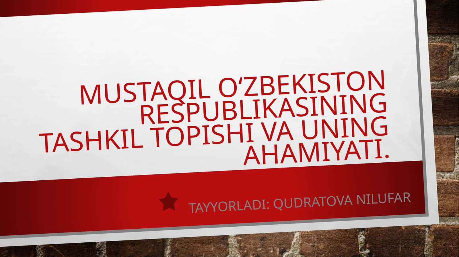 Mustaqil O'zbekiston Respublikasining Tashkil Topishi va Uning ahamiyati
