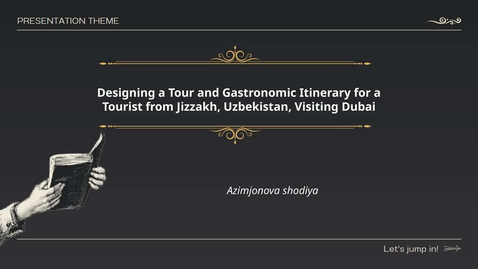 Designing a Tour and Gastronomic Itinerary for a Tourist from Jizzakh, Uzbekistan, Visiting Dubai