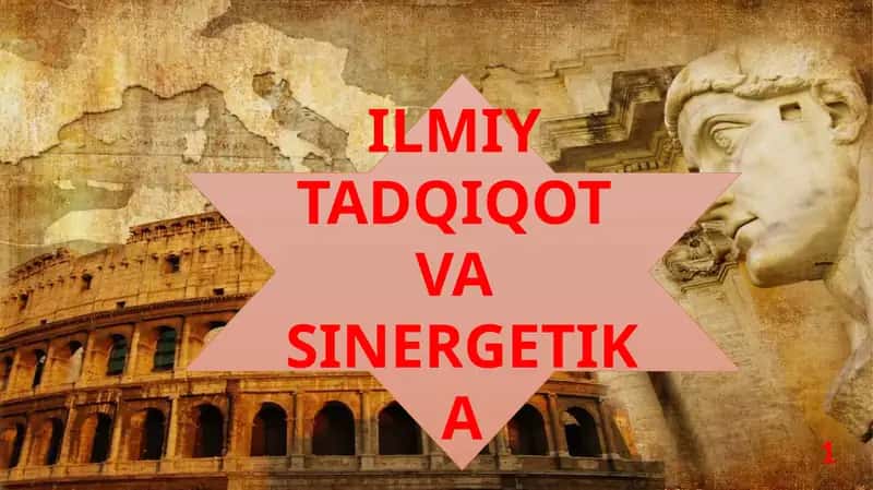 ILMIY TADQIQOT VA SINERGETIKA