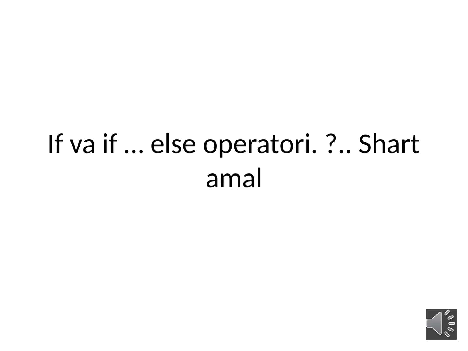 If va if … else operatori.?..Shart amal