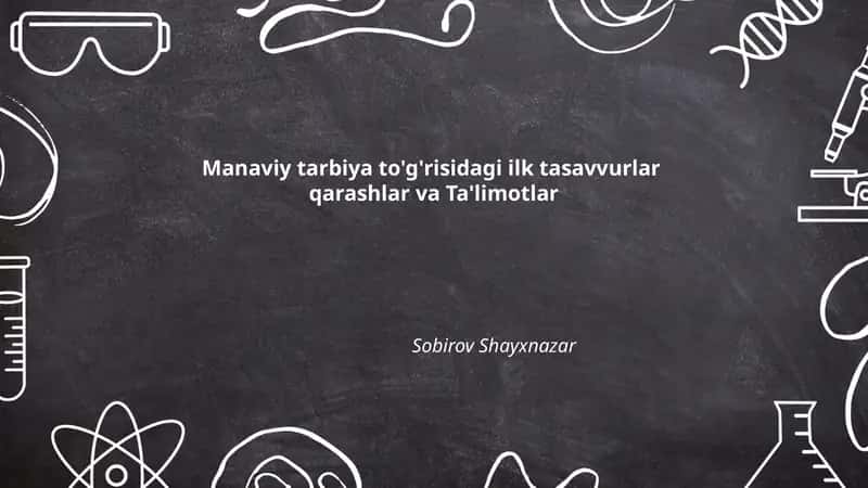 Manaviy tarbiya to'g'risidagi ilk tasavvurlar qarashlar va Ta'limotlar