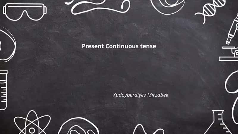 Present Continuous tense