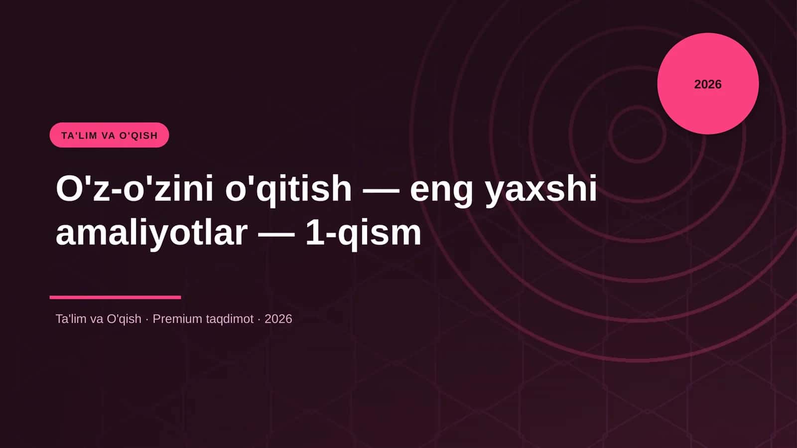O'z-o'zini o'qitish — eng yaxshi amaliyotlar — 1-qism