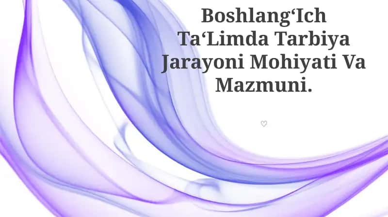 Boshlang‘Ich Ta‘Limda Tarbiya Jarayoni Mohiyati Va Mazmuni