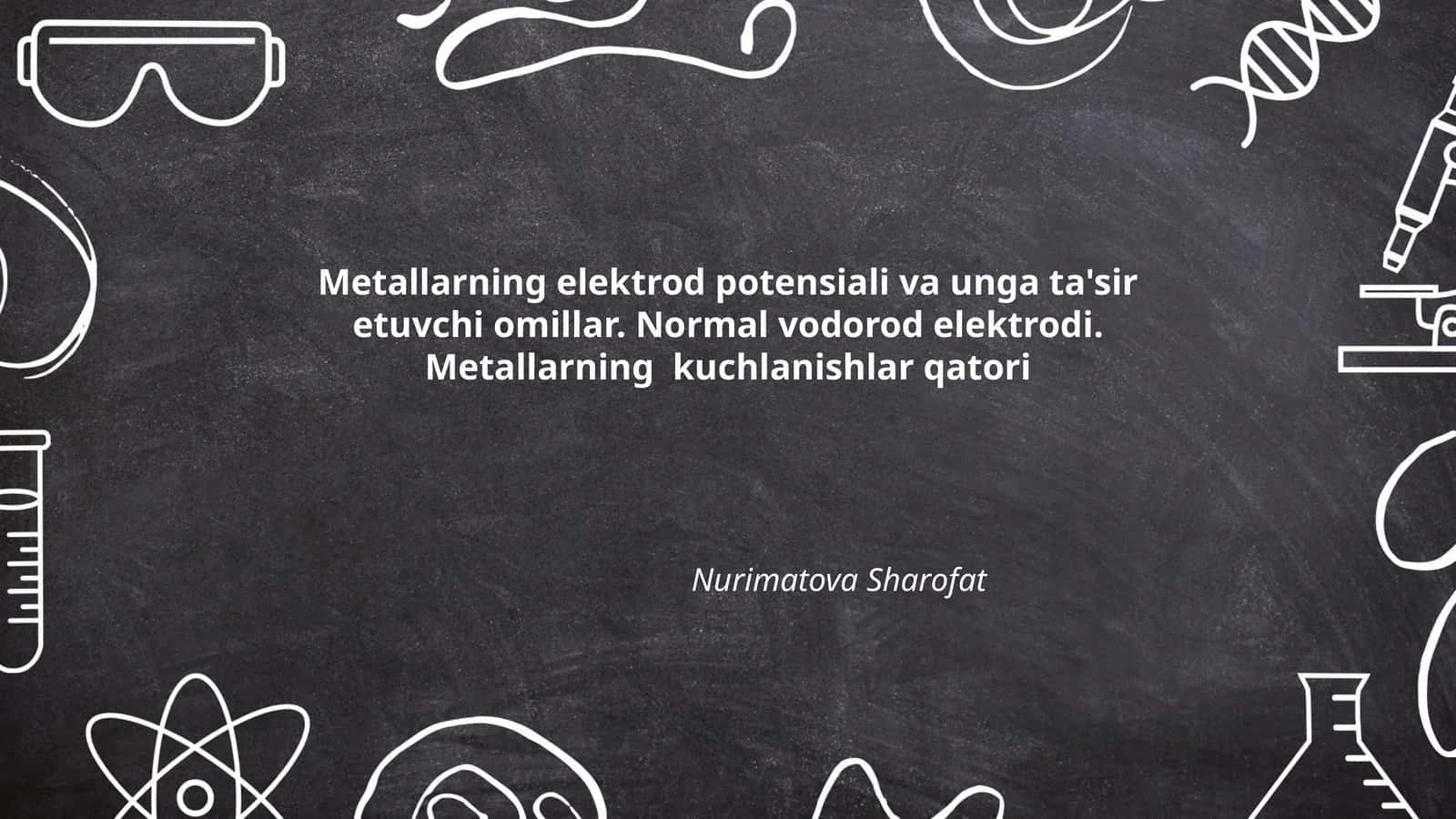 Metallarning elektrod potensiali va unga ta'sir etuvchi omillar