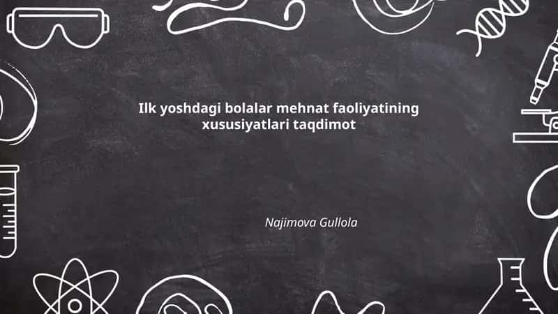 Ilk yoshdagi bolalar mehnat faoliyatining xususiyatlari taqdimot