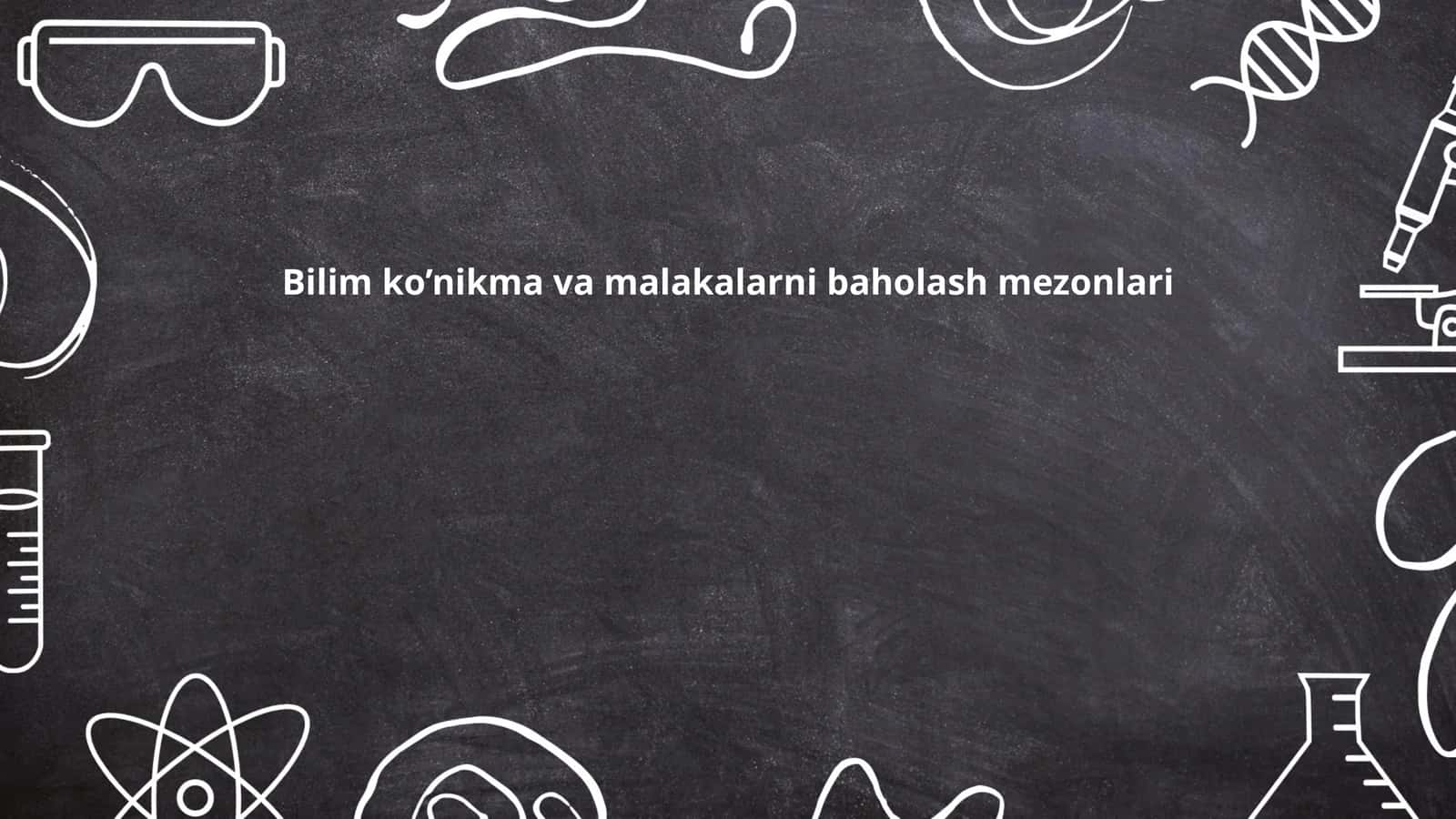 Bilim ko’nikma va malakalarni baholash mezonlari