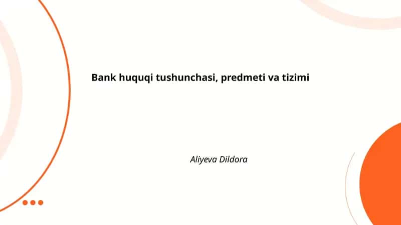 Bank huquqi tushunchasi, predmeti va tizimi
