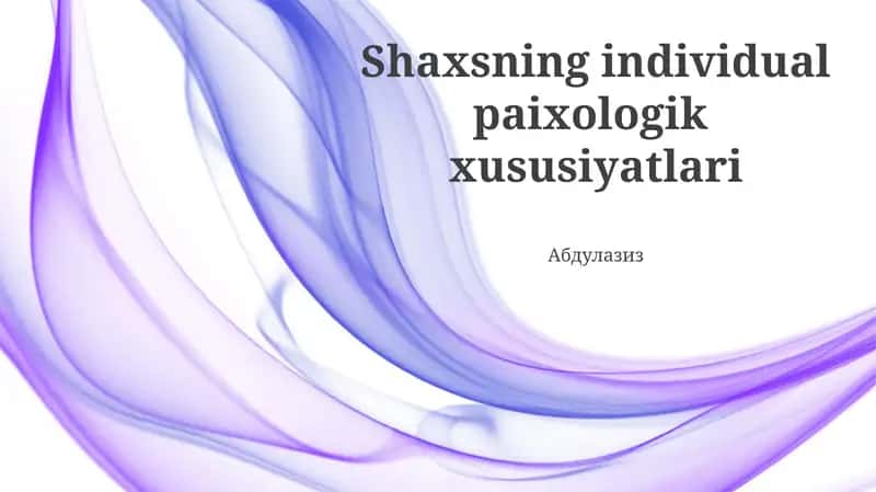 Shaxsning individual paixologik xususiyatlari