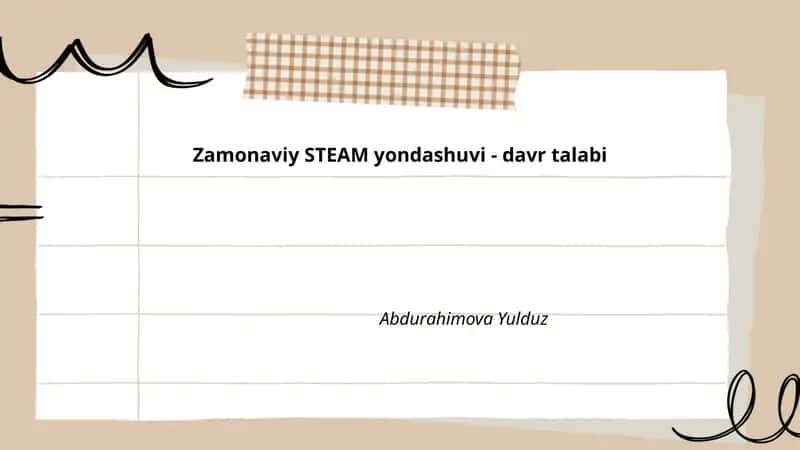 Zamonaviy STEAM yondashuvi - davr talabi