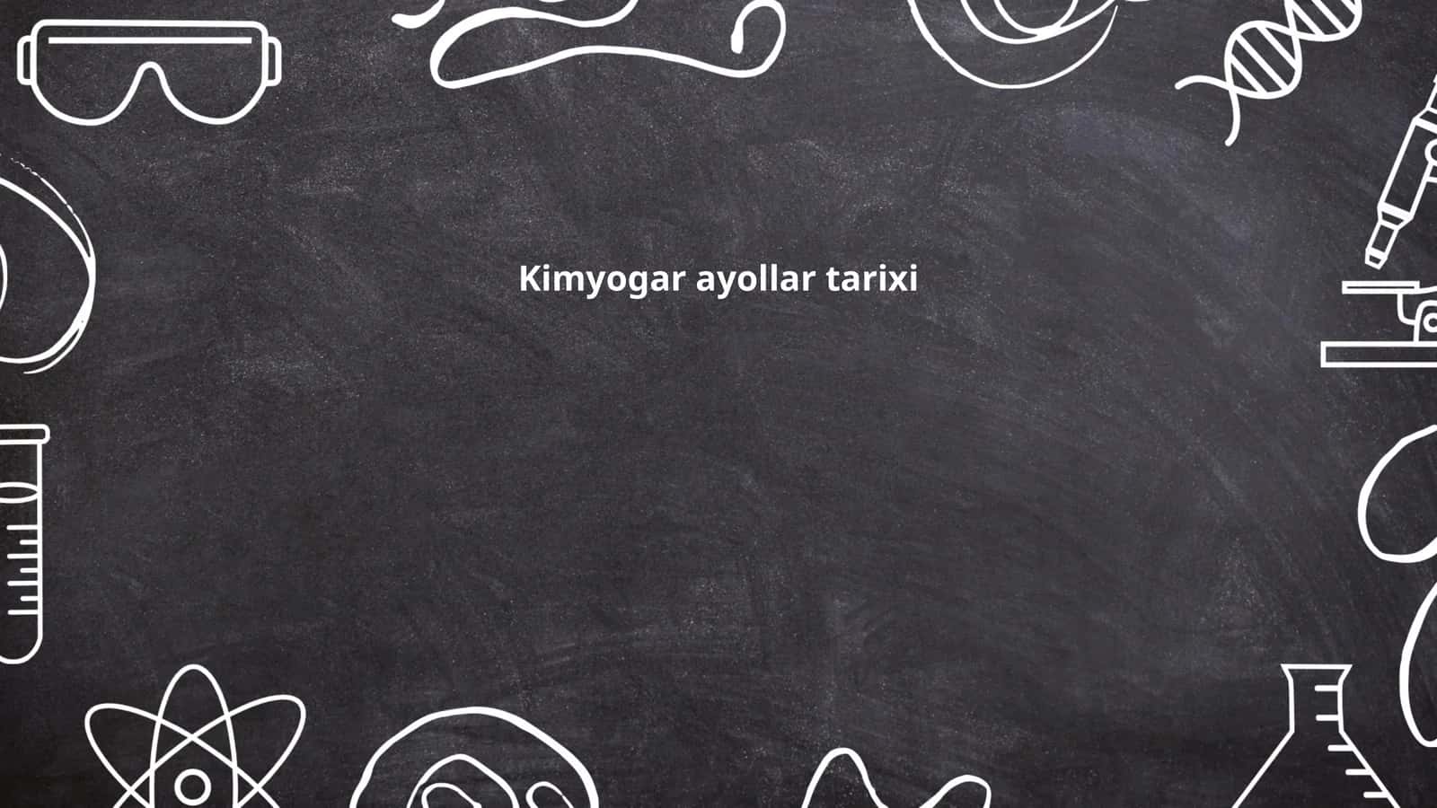 Kimyogar ayollar tarixi