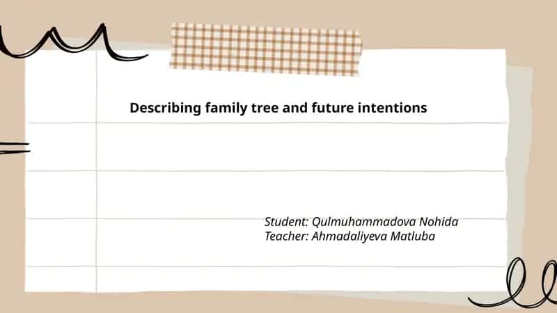 Describing family tree and future intentions
