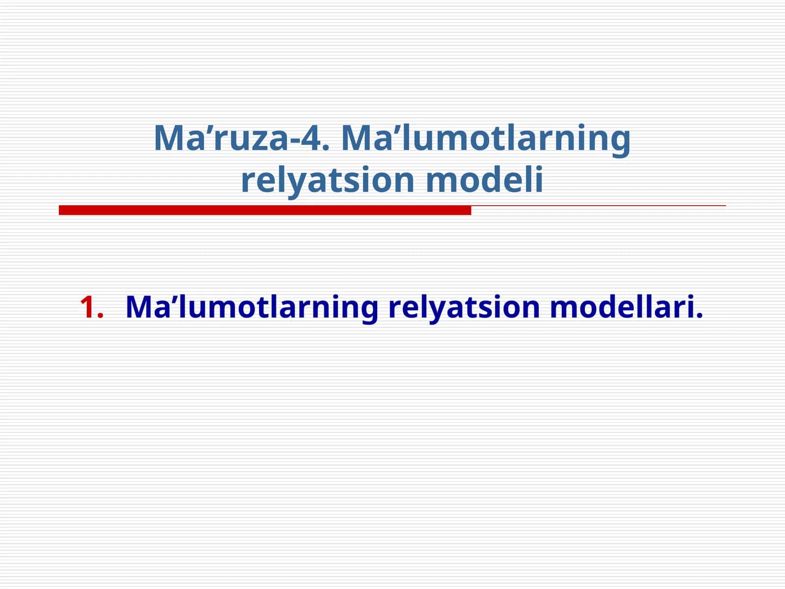 Ma’lumоtlarning rеlyatsiоn mоdеllari.