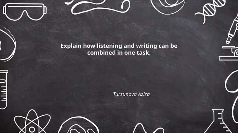 Combining Listening and Writing Tasks