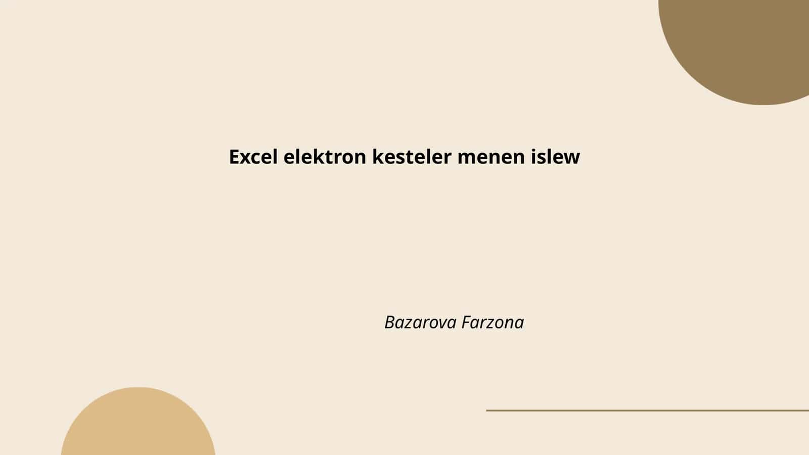 Excel elektron kesteler menen islew