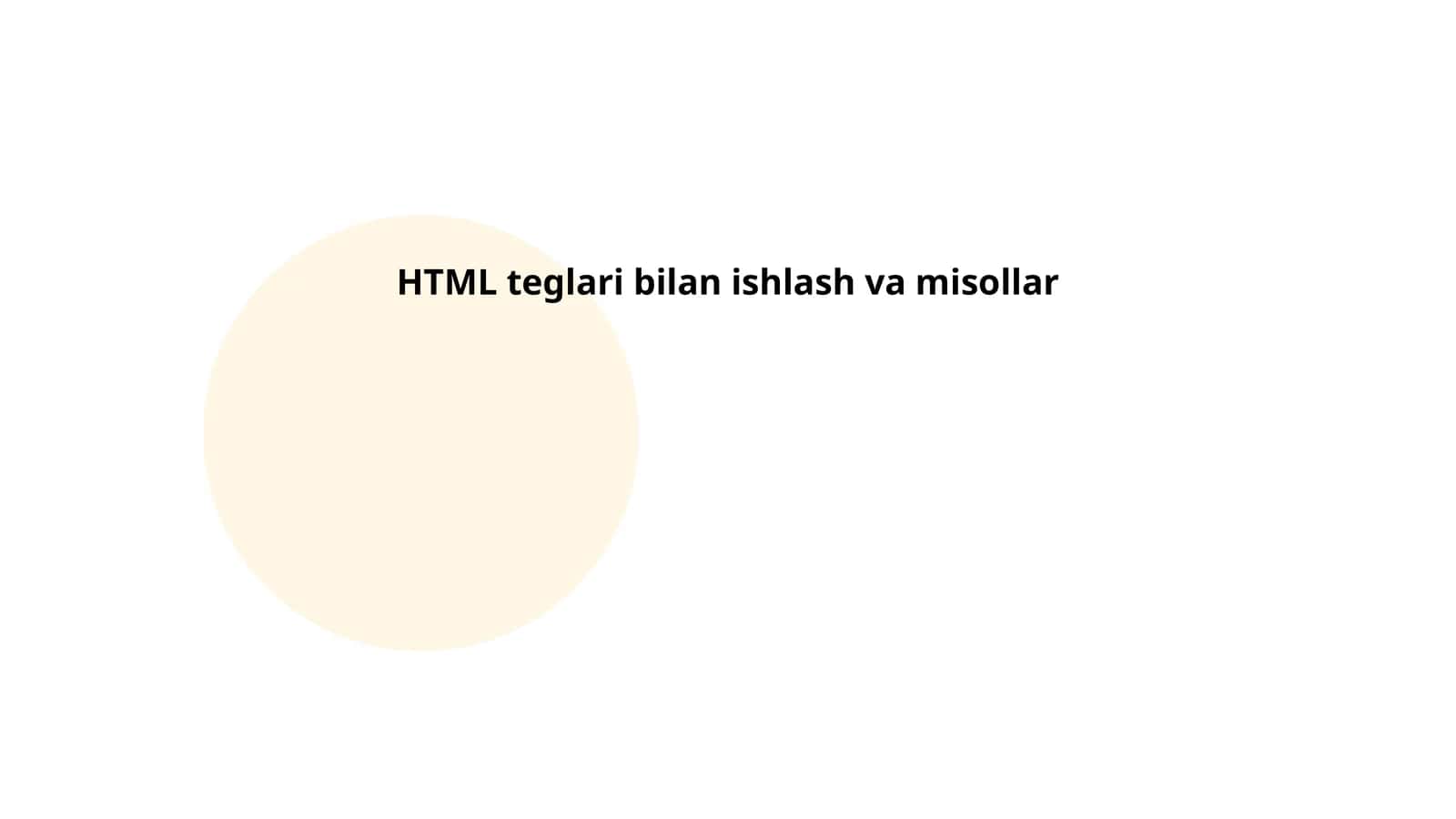 HTML teglari bilan ishlash va misollar
