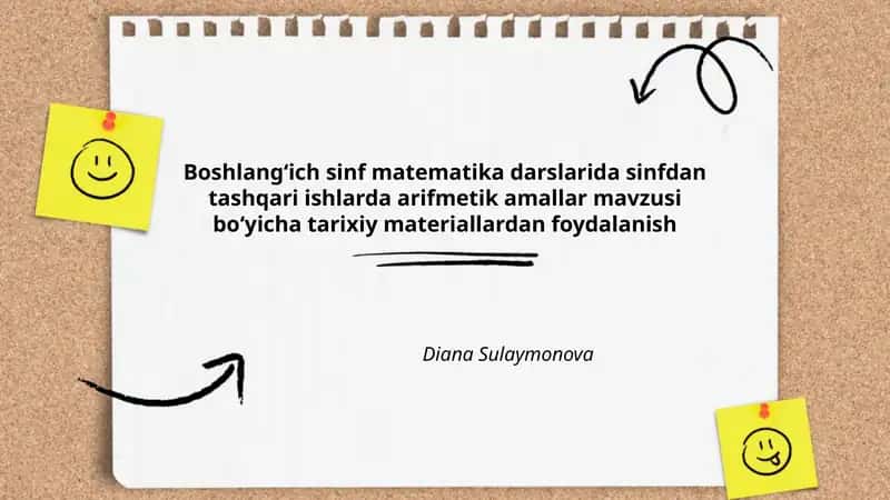 Boshlangʻich sinf matematika darslarida sinfdan tashqari ishlarda arifmetik amallar mavzusi boʻyicha tarixiy materiallardan foydalanish