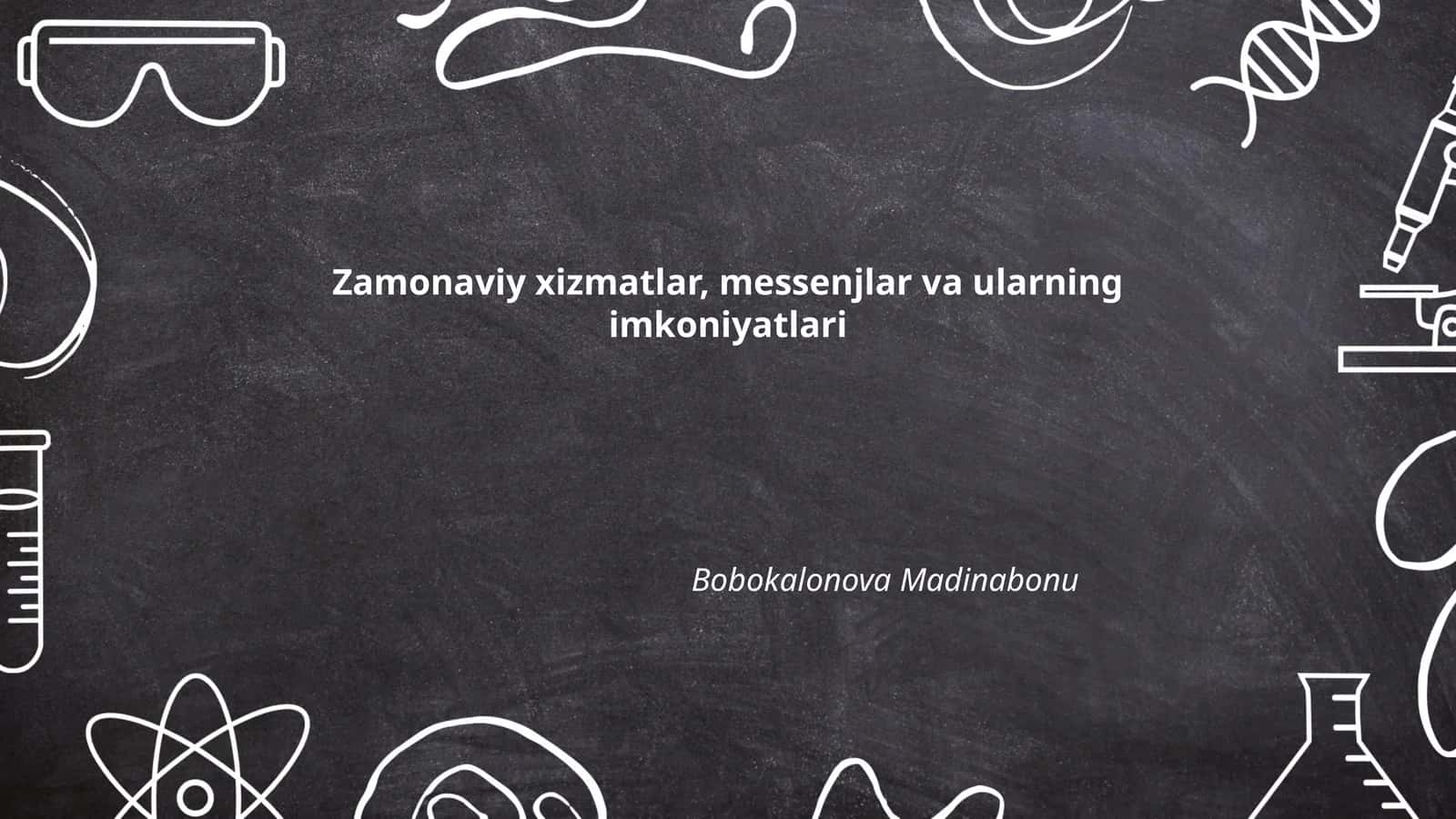 Zamonaviy xizmatlar, messenjlar va ularning imkoniyatlari