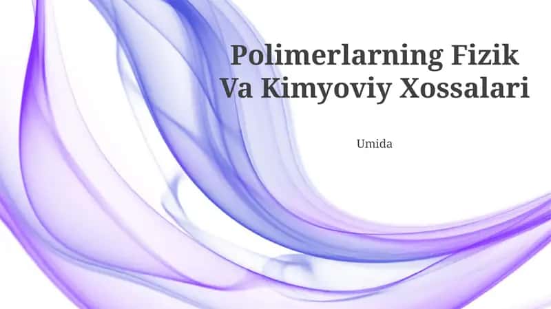 Polimerlarning Fizik Va Kimyoviy Xossalari