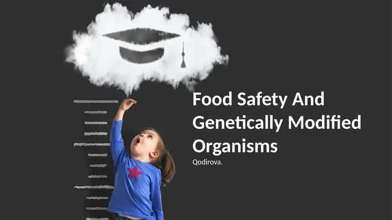 Food Safety And Genetically Modified Organisms