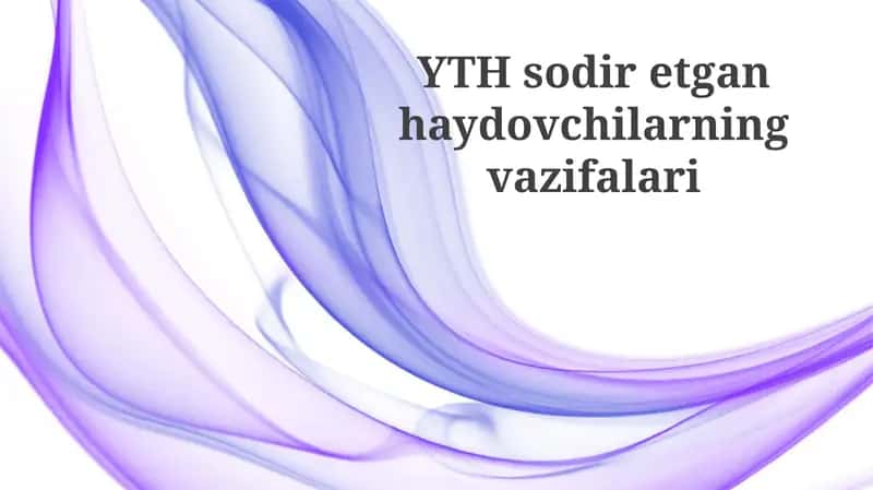 YTHsodiretganhaydovchilarningvazifalari
