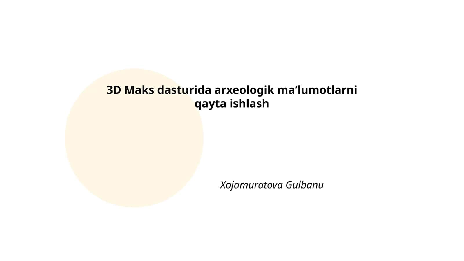 3D Maks dasturida arxeologik maʼlumotlarni qayta ishlash