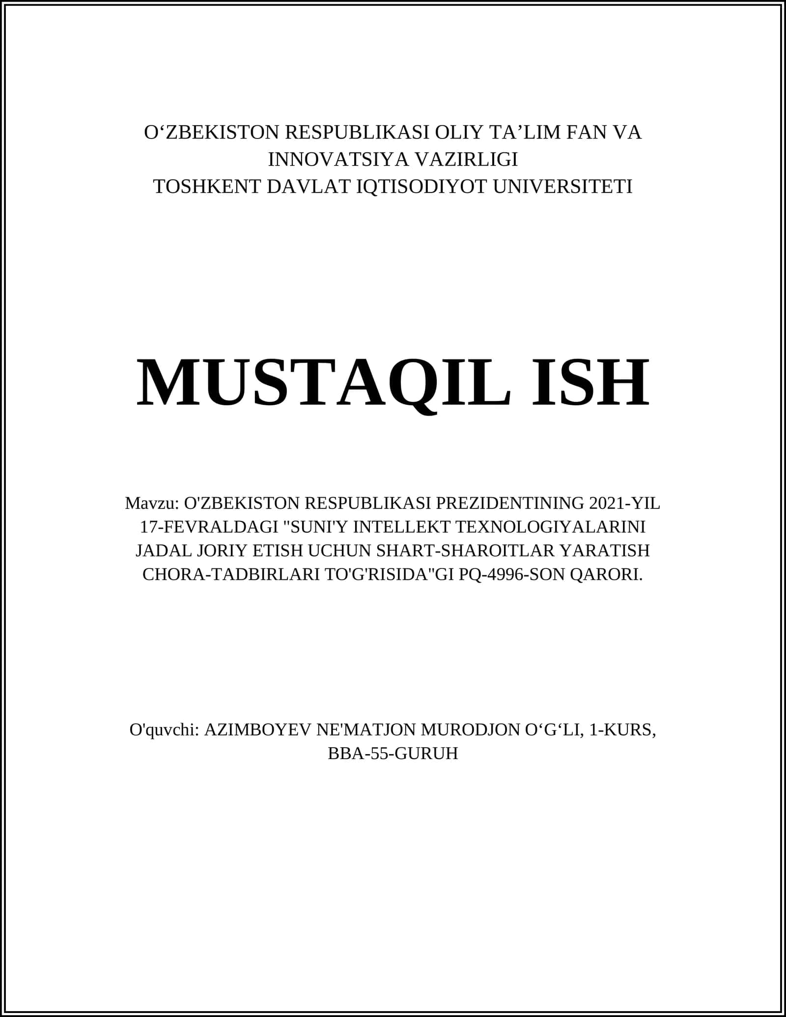 O'ZBEKISTON RESPUBLIKASI PREZIDENTINING 2021-YIL 17-FEVRALDAGI "SUNI'Y INTELLEKT TEXNOLOGIYALARINI JADAL JORIY ETISH UCHUN SHART-SHAROITLAR YARATISH CHORA-TADBIRLARI TO'G'RISIDA"GI PQ-4996-SON QARORI