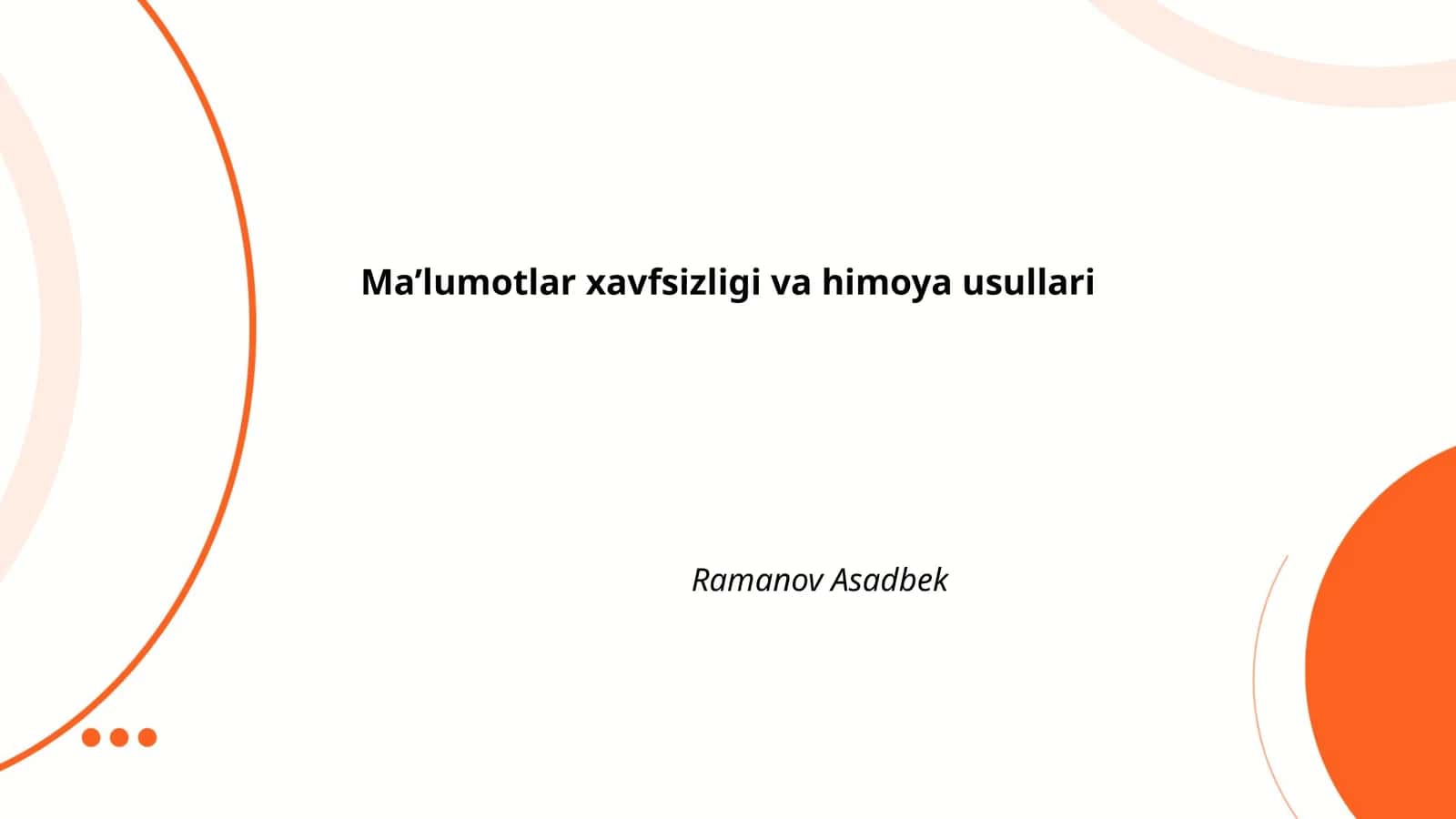 Ma’lumotlar xavfsizligi va himoya usullari