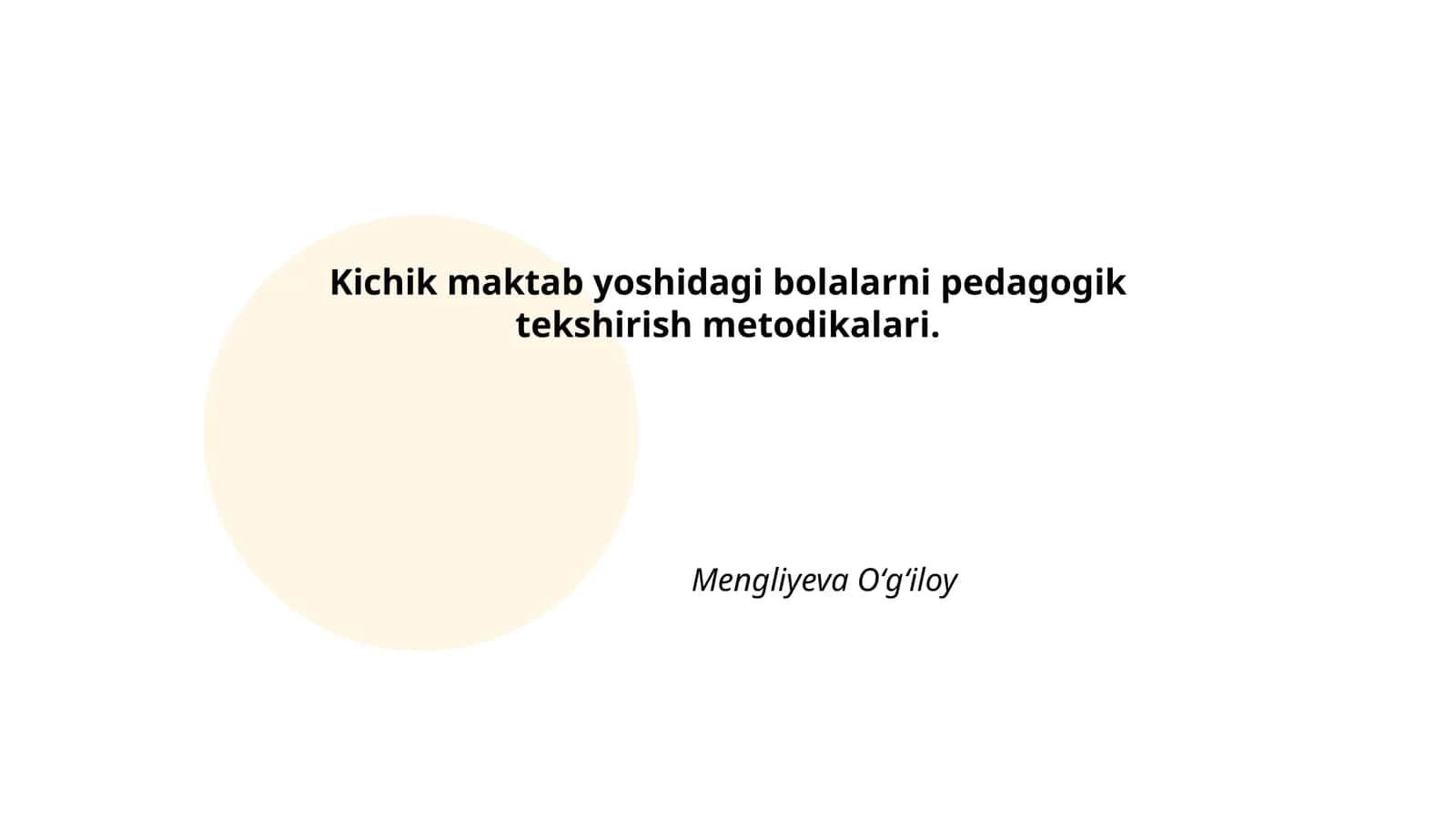 Kichik maktab yoshidagi bolalarni pedagogik tekshirish metodikalari
