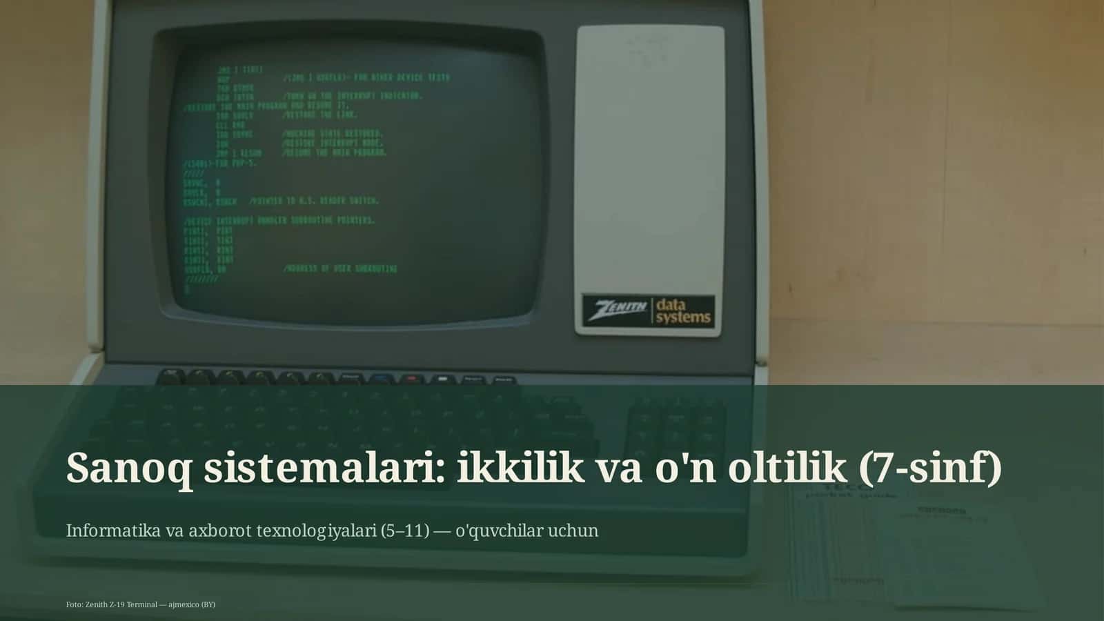 Sanoq sistemalari: ikkilik va o'n oltilik (7-sinf)