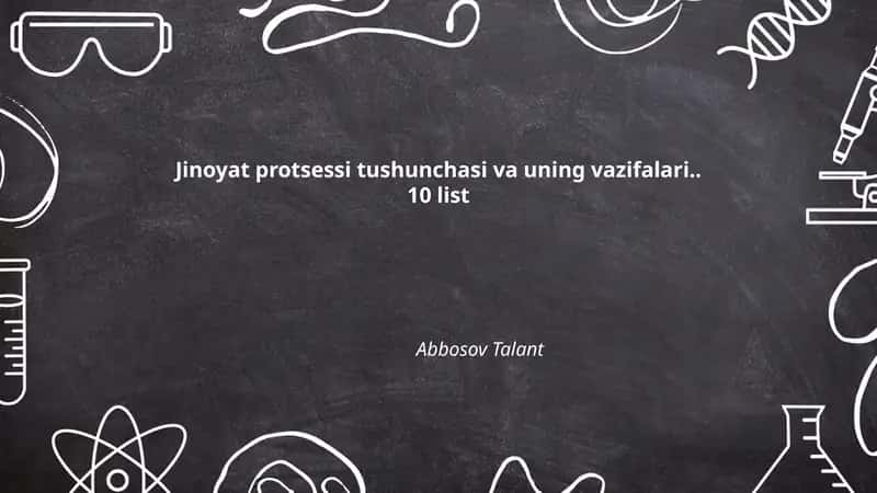 Jinoyat protsessi tushunchasi va uning vazifalari.. 10 list