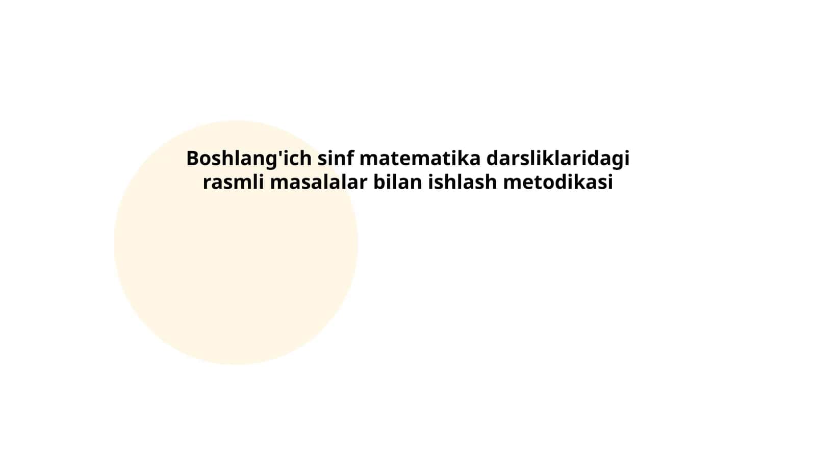 Boshlang'ich sinf matematika darsliklaridagi rasmli masalalar bilan ishlash metodikasi