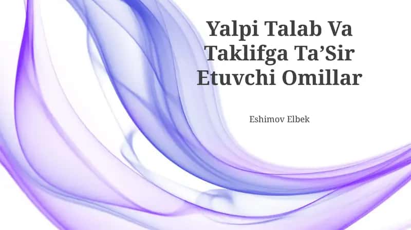 Yalpi Talab Va Taklifga TaʼSir Etuvchi Omillar