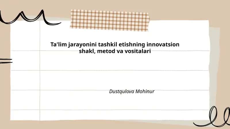 Ta'lim jarayonini tashkil etishning innovatsion shakl, metod va vositalari