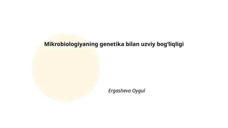 Mikrobiologiyaning genetika bilan uzviy bogʻliqligi