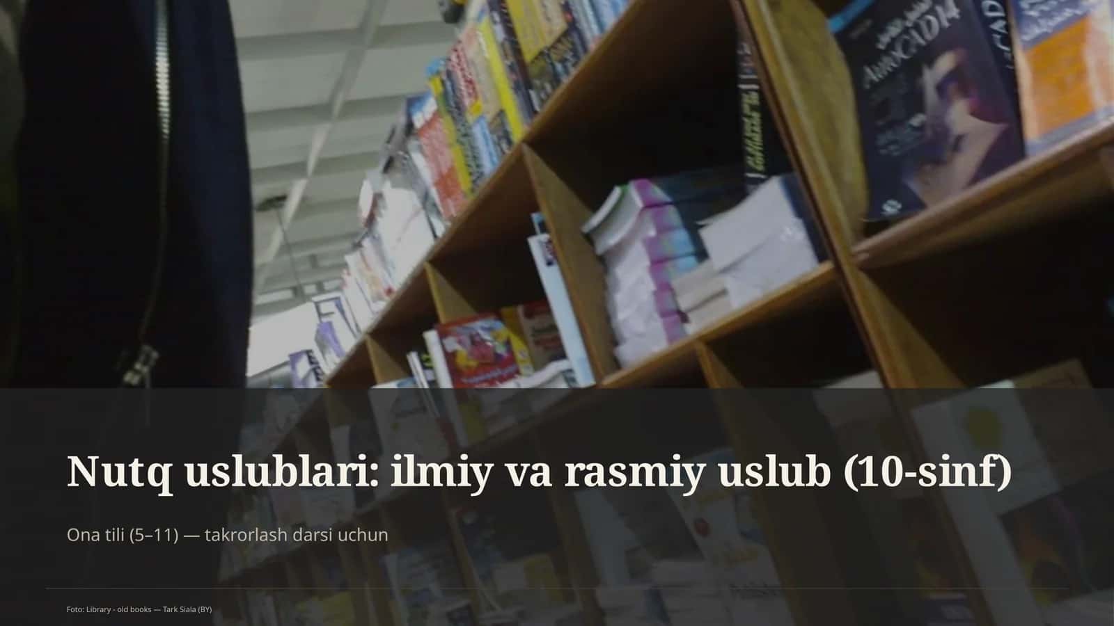 Nutq uslublari: ilmiy va rasmiy uslub (10-sinf)