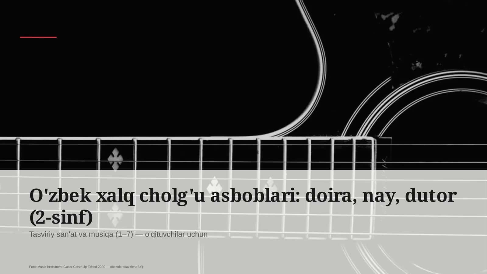 O'zbek xalq cholg'u asboblari: doira, nay, dutor (2-sinf)