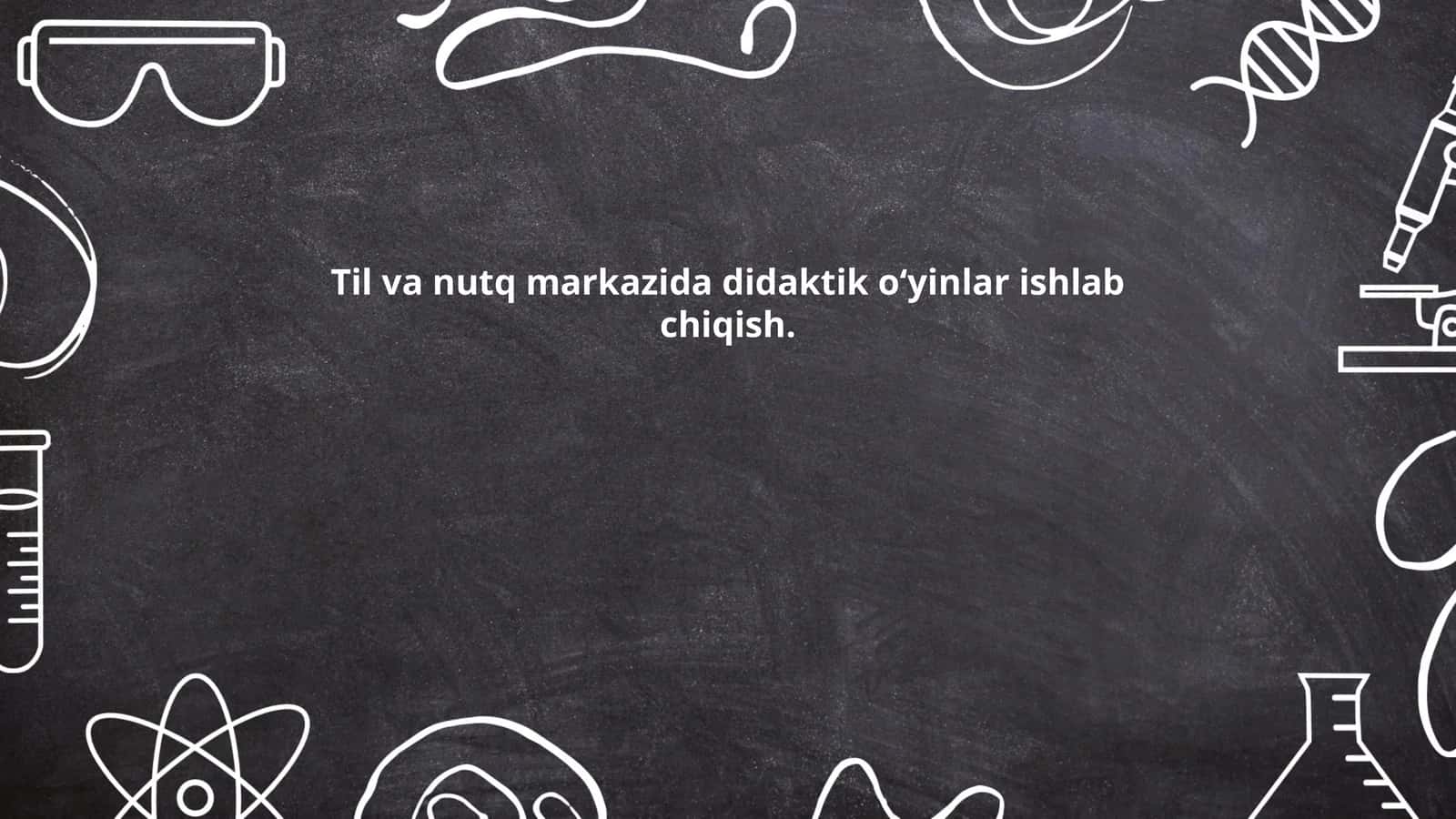 Til va nutq markazida didaktik oʻyinlar ishlab chiqish