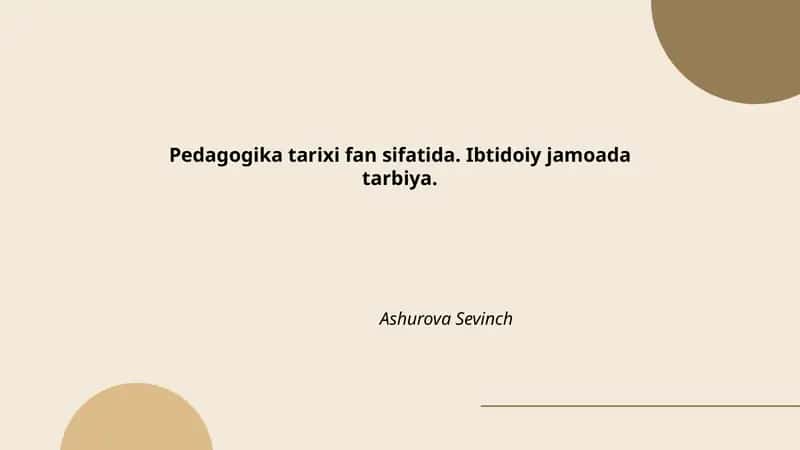 Pedagogika tarixi fan sifatida. Ibtidoiy jamoada tarbiya