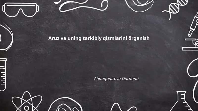 Aruz va uning tarkibiy qismlarini örganish