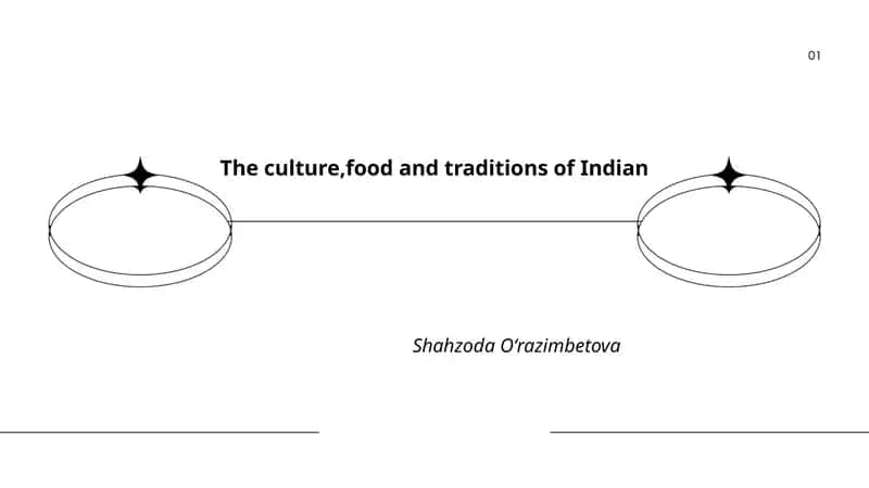The culture, food, and traditions of Indian