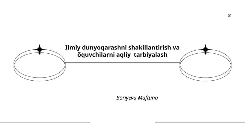 Ilmiy dunyoqarashni shakillantirish va õquvchilarni aqliy tarbiyalash