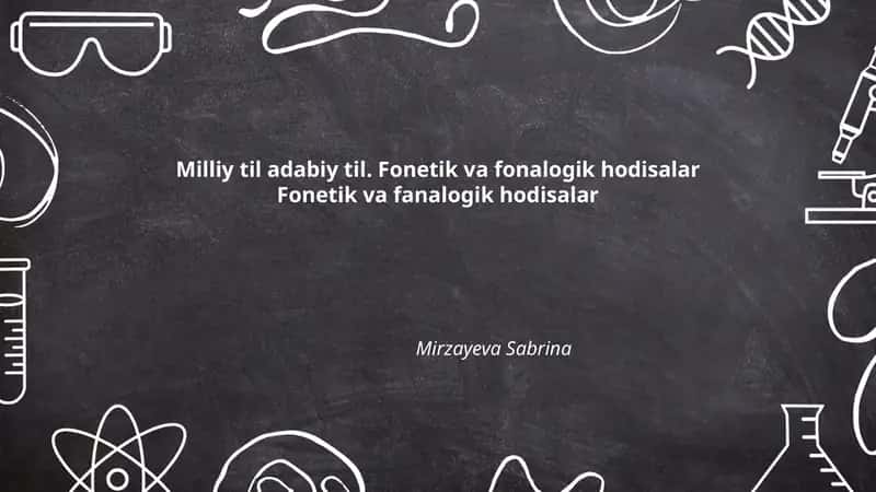 Milliy til adabiy til. Fonetik va fonalogik hodisalar Fonetik va fanalogik hodisalar